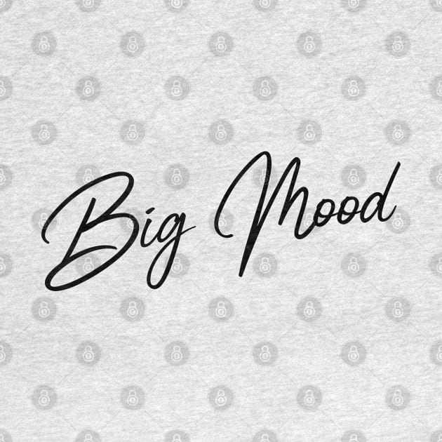 'Big Mood' black flowing handwritten text by keeplooping